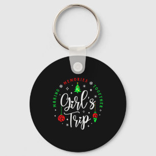 Christmas Girls Trip Making Memories Together Sist Key Ring
