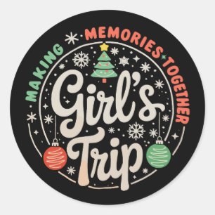 Christmas Girls Trip Making Memories Together Xmas Classic Round Sticker