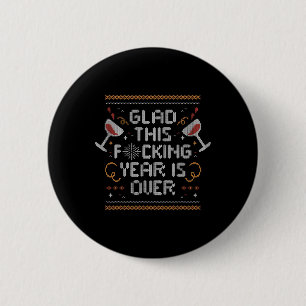 Christmas Glad This Fcking Year Is Over - Funny Ug 6 Cm Round Badge