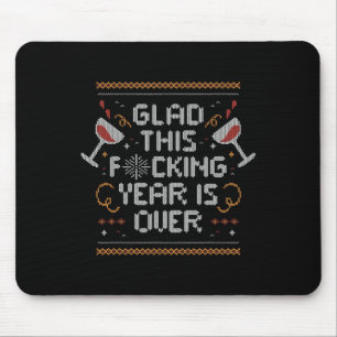 Christmas Glad This Fcking Year Is Over - Funny Ug Mouse Pad