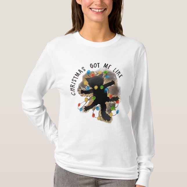 Christmas Got Me Like  T-Shirt (Front)