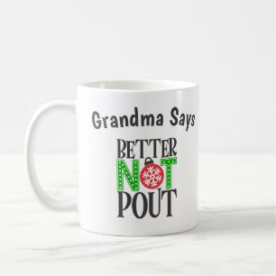 Christmas Grandma Says Better Not Pout Coffee Mug