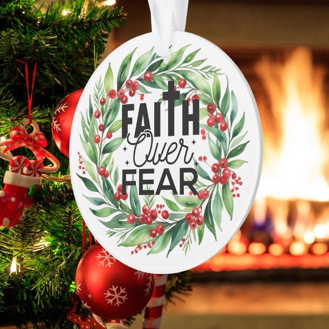 Christmas Greenery Bible Verse  Black Typography Ornament (FAITH Over Fear, with Christmas Floral and Berry Designed Ornament)