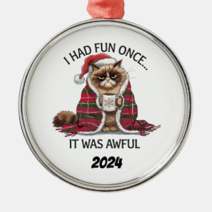 Christmas Grumpy Cat I Had Fun Once Metal Tree Decoration