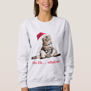Christmas Grumpy Kitty Cat Ho Ho Whatever Funny Sweatshirt