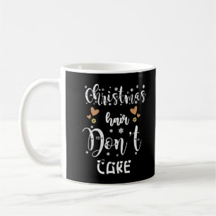 Christmas Hair Don't Care, Christmas Xmas Ugly Swe Coffee Mug