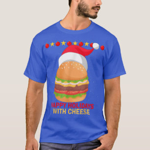 Christmas Hamburger Happy Holidays With Cheese Fas T-Shirt