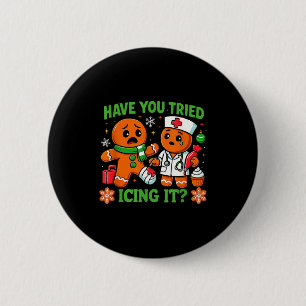 Christmas Have You Tried Icing It Gingerbread Icu  6 Cm Round Badge
