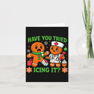 Christmas Have You Tried Icing It Gingerbread Icu  Card