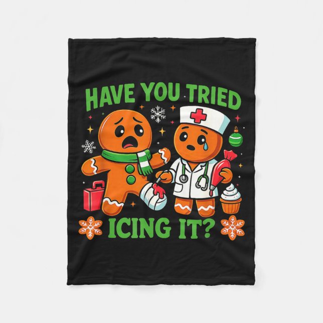 Christmas Have You Tried Icing It Gingerbread Icu  Fleece Blanket (Front)