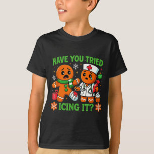 Christmas Have You Tried Icing It Gingerbread Icu  T-Shirt