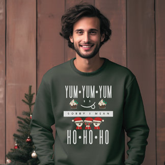 Christmas Ho Ho Ho Funny Foodie Quote Typography Sweatshirt