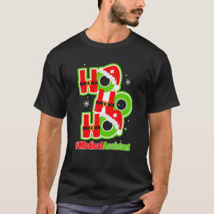 Christmas Ho-Ho-Ho Medical Assistant Family Xmas P T-Shirt