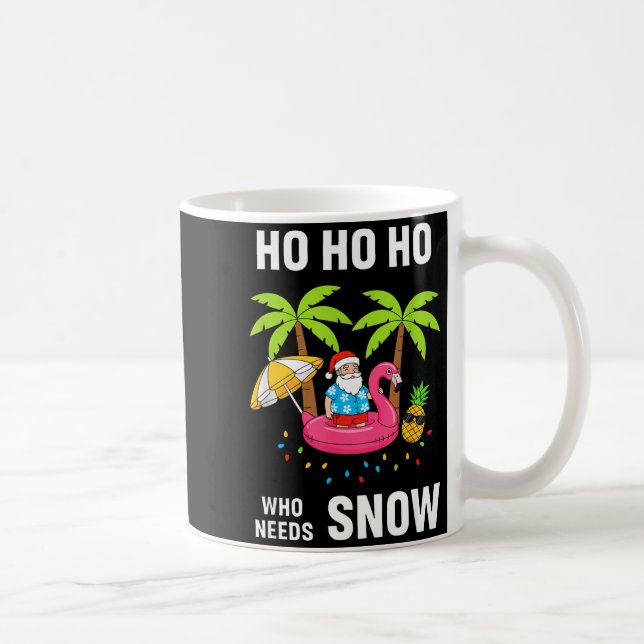 Christmas Ho Ho Ho Who Needs Snow Trocal Santa Fla Coffee Mug (Right)