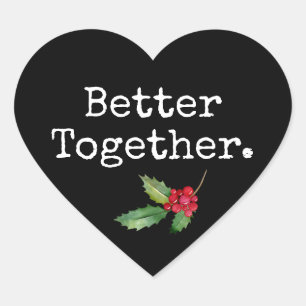 Christmas Holly Better Together Black Heart Heart Sticker