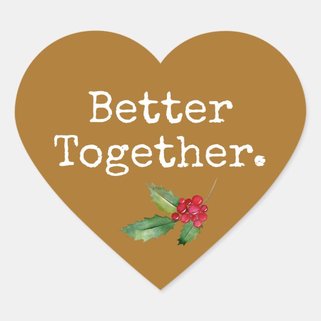 Christmas Holly Better Together Gold Heart Sticker (Front)