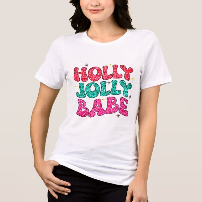 Christmas Holly Jolly Babe Modern Glitter Script Tri-Blend Shirt (Front)