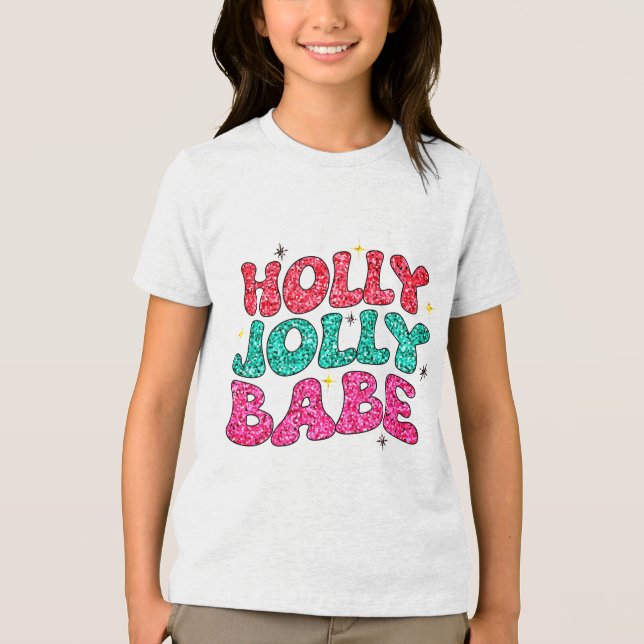 Christmas Holly Jolly Babe Modern Glitter Script Tri-Blend Shirt (Front)