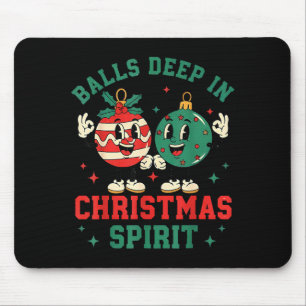 Christmas Humor Deep In Christmas Srit  Mouse Pad