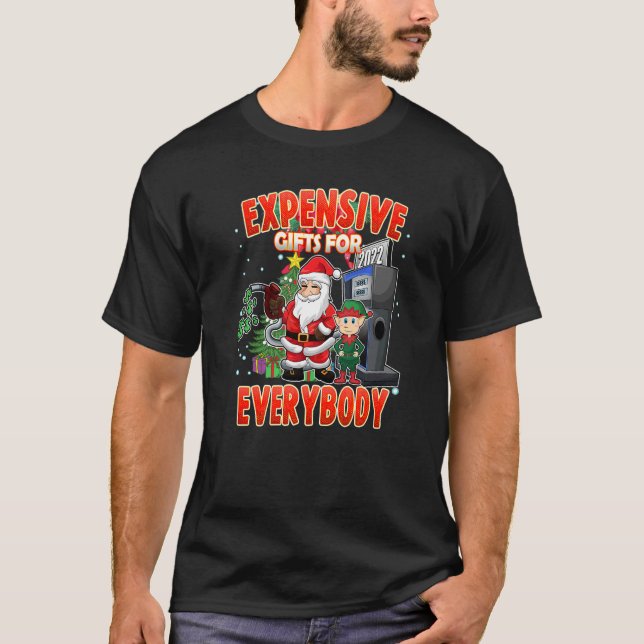 Christmas Humor Santa Expensive T-Shirt (Front)