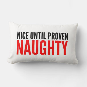 Christmas Humour Quote Nice Until Proven Naughty Lumbar Cushion