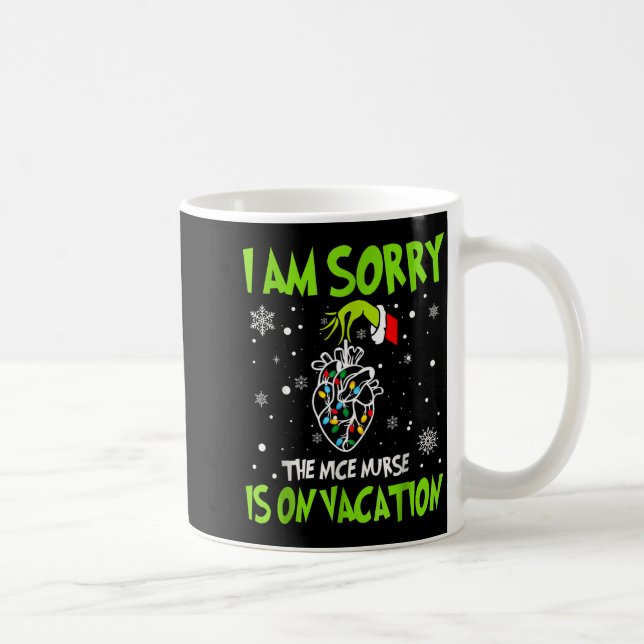 Christmas I Am Sorry The Nice Nurse Is On Vacation Coffee Mug (Right)