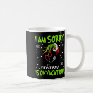 Christmas I Am Sorry The Nice Nurse Is On Vacation Coffee Mug