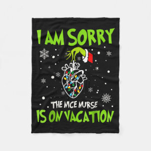 Christmas I Am Sorry The Nice Nurse Is On Vacation Fleece Blanket