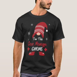 Christmas I Am The Case Manager Nurse Gnome Nursin T-Shirt
