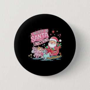 Christmas I Believe In Santa And Unicorns Funny Xm 6 Cm Round Badge