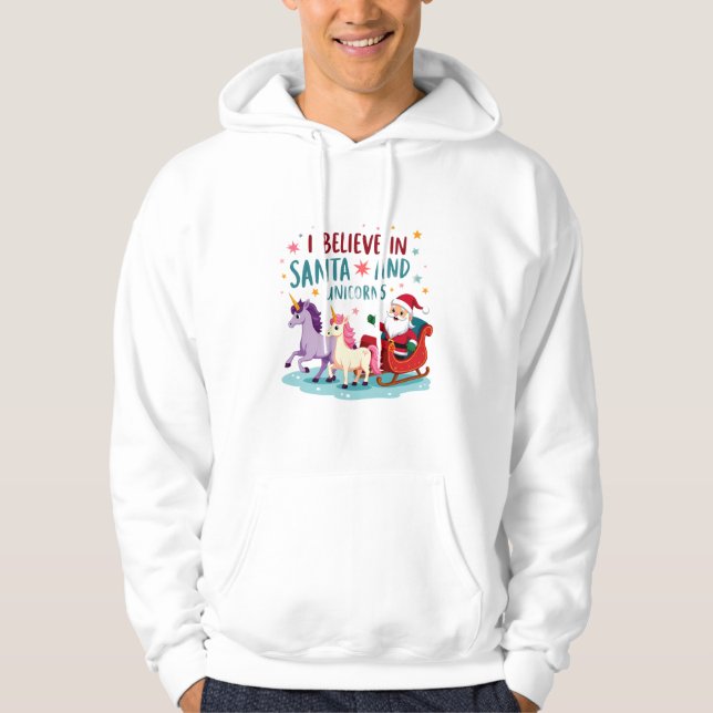 Christmas I Believe In Santa And Unicorns Funny Xm Hoodie (Front)