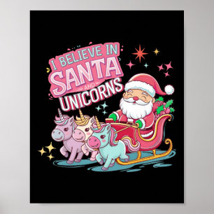 Christmas I Believe In Santa And Unicorns Funny Xm Poster