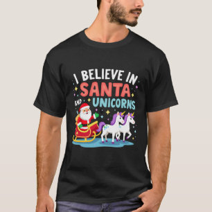 Christmas I Believe In Santa And Unicorns Funny Xm T-Shirt