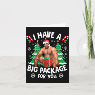 Christmas I Have A Big Package For You Naughty Big Card