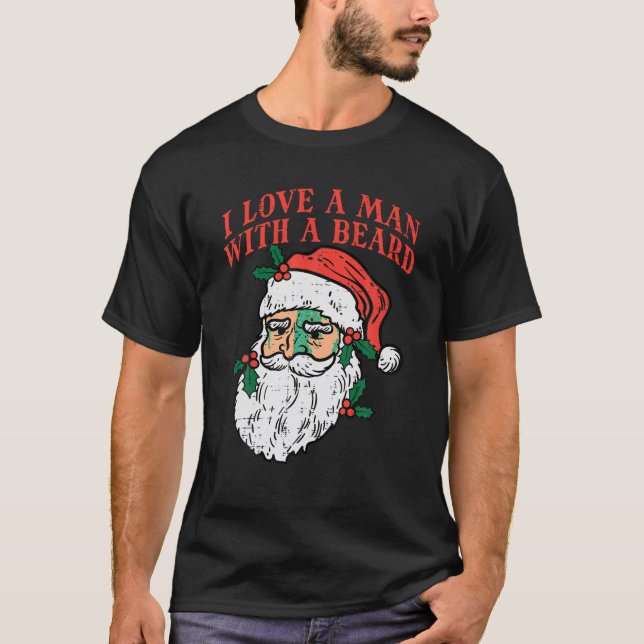 Christmas I Love Man With Beard Santa Funny Xmas W T-Shirt (Front)