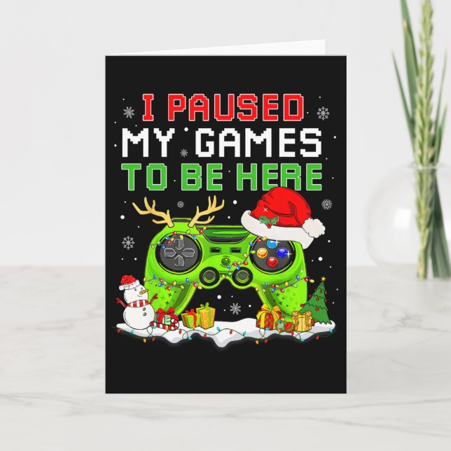 Christmas I Paused My Game To Be Here Fun Gamer Bo Card (Front)
