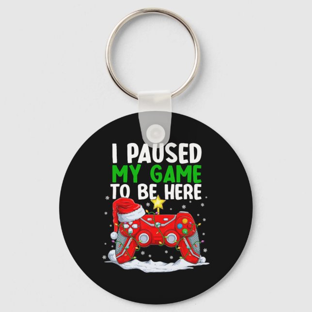 Christmas I Paused My Game To Be Here Fun Gamer Bo Key Ring (Front)
