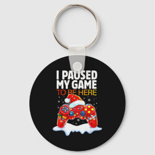 Christmas I Paused My Game To Be Here Funny Sarcas Key Ring