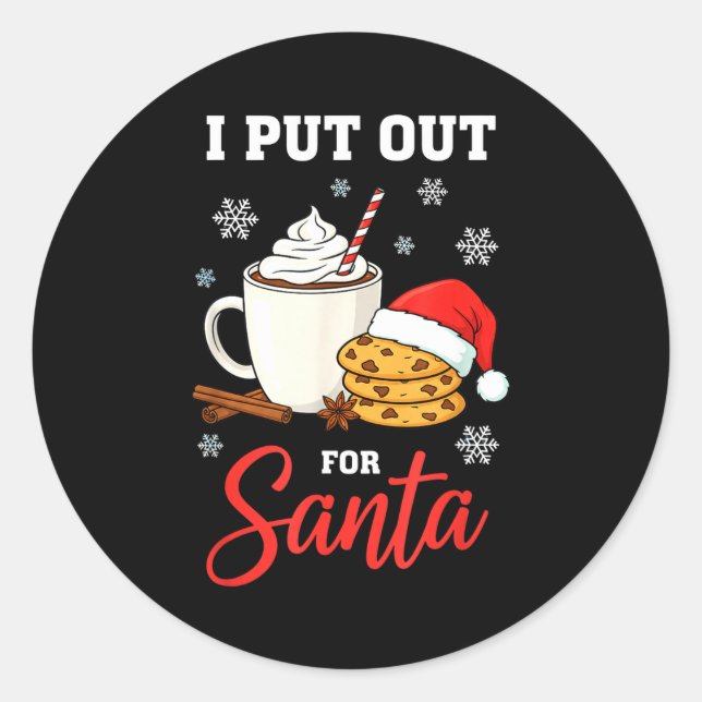 Christmas I Put Out For Santa Funny Milk And Cooki Classic Round Sticker (Front)