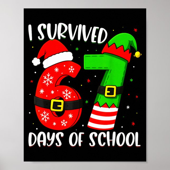 Christmas I Survived 67 Days Of School Funny Six S Poster (Front)