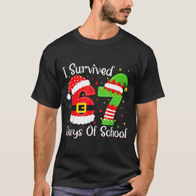 Christmas I Survived 67 Days Of School Funny Six S T-Shirt (Front)