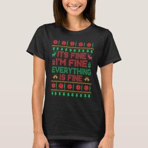 Christmas Im Fine Its Fine Everything Fine Fair Is T-Shirt
