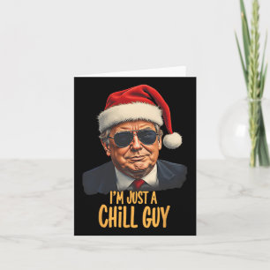 Christmas I'm Just A Chill Guys Funny Santa Trump  Card
