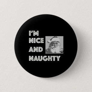 Christmas I'm Nice And Naughty Funny Xmas List 6 Cm Round Badge