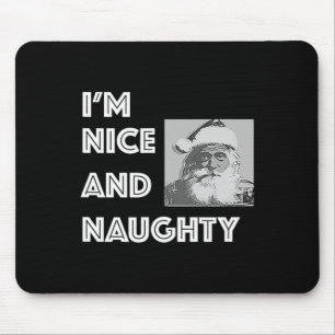 Christmas I'm Nice And Naughty Funny Xmas List  Mouse Pad