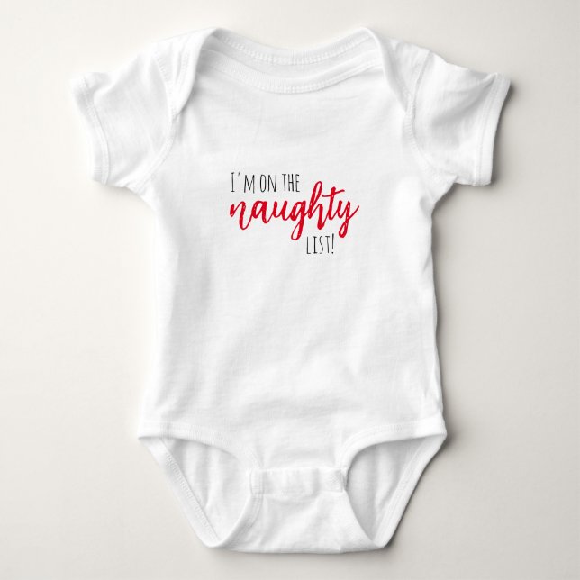 Christmas I'm on the Naughty List Baby Bodysuit (Front)