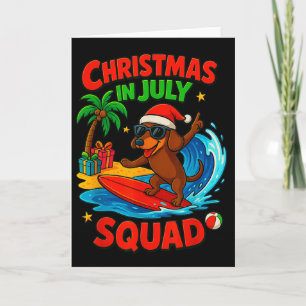 Christmas In July Funny Dachshund Dog Lover Xmas I Card