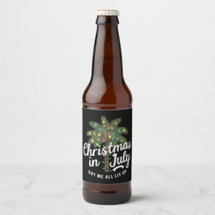 Christmas in July Got Me All Lit Up Beer Bottle Label