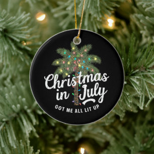 Christmas in July Got Me All Lit Up Ceramic Tree Decoration