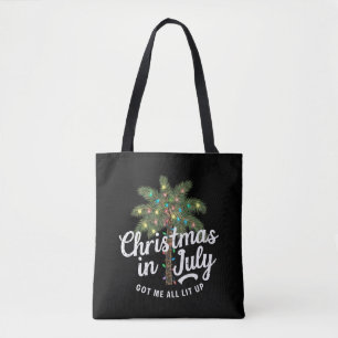 Christmas in July Got Me All Lit Up  Tote Bag